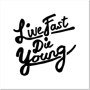 Live Fast Die Young Posters and Art